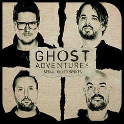 Ghost Adventures: Serial Killer Spirits (2019 )