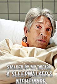 Stalked By My Doctor A slpwalkers Nightmare (2019)