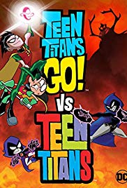 Teen Titans Go! Vs. Teen Titans (2019)