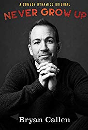 Bryan Callen: Never Grow Up (2017)