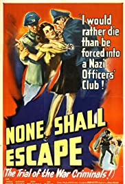 None Shall Escape (1944)