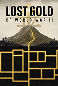 Lost Gold of WW2 (2019)