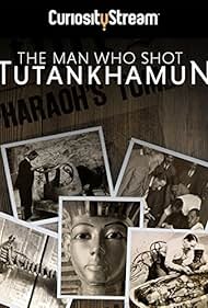 The Man who Shot Tutankhamun (2017)