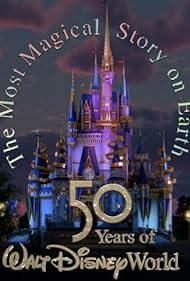 The Most Magical Story on Earth 50 Years of Walt Disney World (2021)