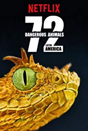 72 Dangerous Animals: Latin America (2017)