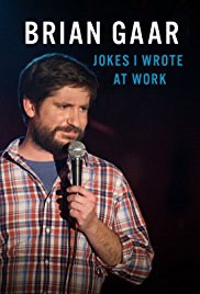 Brian Gaar: Jokes I Wrote at Work (2015)